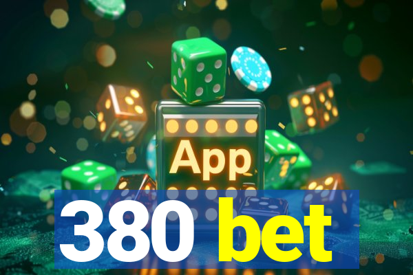 380 bet